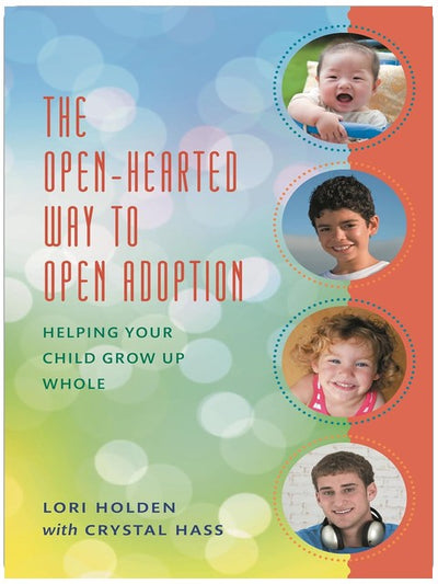 L'adoption à cœur ouvert : Aider votre enfant à grandir en toute plénitude