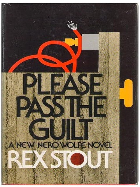 Please pass the guilt;: A Nero Wolfe novel