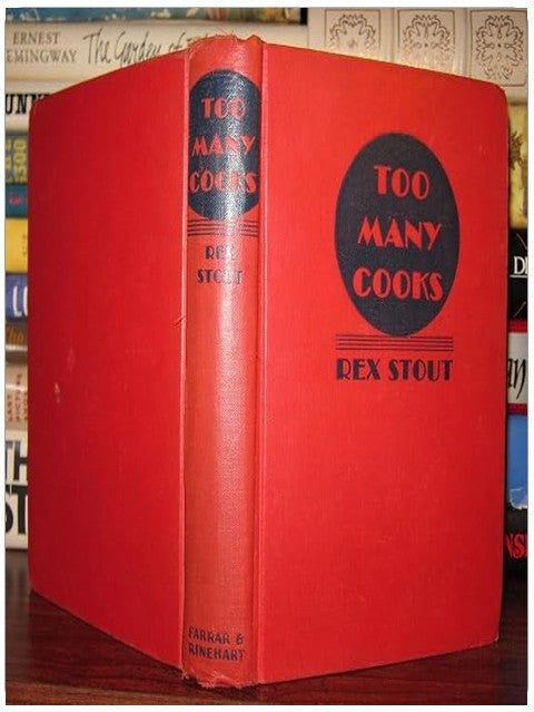 Too many cooks: An American magazine mystery novel, wherein vagrant tastes and fugitive flavors are sniffed to their hideouts, fingerprinted and imprisoned in savory dishes
