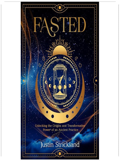 Fasted: Unlocking the Origins and Transformative Power of an Ancient Practice