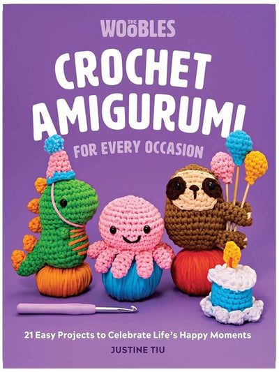 Amigurumis au crochet pour toutes les occasions : 21 projets faciles pour célébrer les moments joyeux de la vie (Crochet The Woobles)