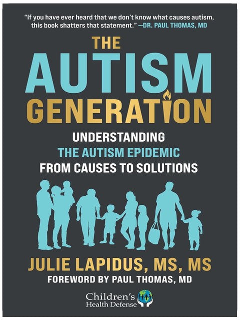 The Autism Generation: Understanding the Autism Epidemic from Causes to Solutions