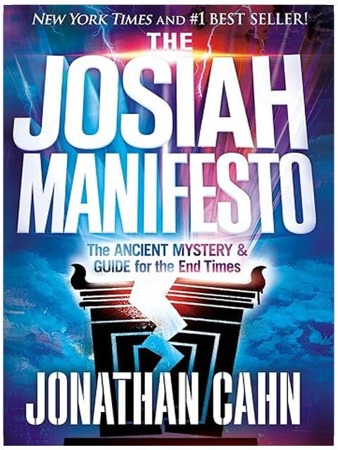 The Josiah Manifesto: The Ancient Mystery & Guide for the End Times