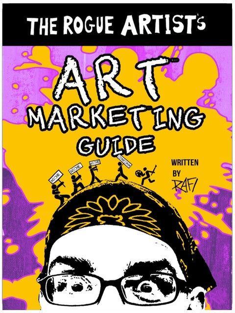 The Rogue Artist's Art Marketing Guide: The Rogue Artist Series