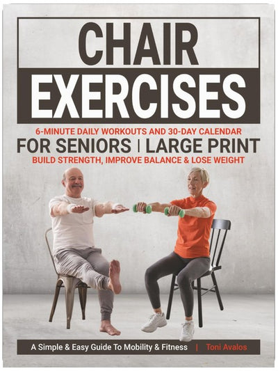 Exercices sur chaise pour seniors : Grands caractères | Développez la force, améliorez l'équilibre et perdez du poids : Un guide simple et facile pour la mobilité et la forme physique. (Fort et sans âge)