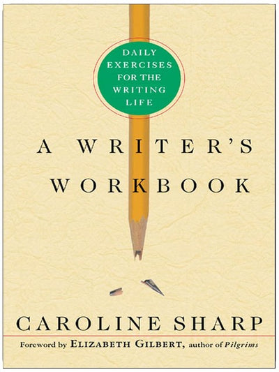 A Writer's Workbook: Daily Exercises for the Writing Life