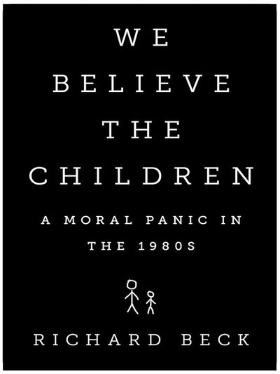 We Believe the Children: A Moral Panic in the 1980s