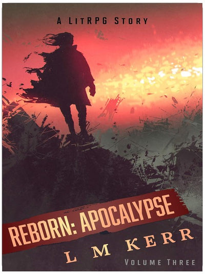 Reborn: Apocalypse (Volume 3)(Re-Release): (A LitRPG/Wuxia Story)