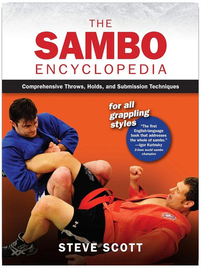 The Sambo Encyclopedia: Comprehensive Throws, Holds, and Submission Techniques For All Grappling Styles
