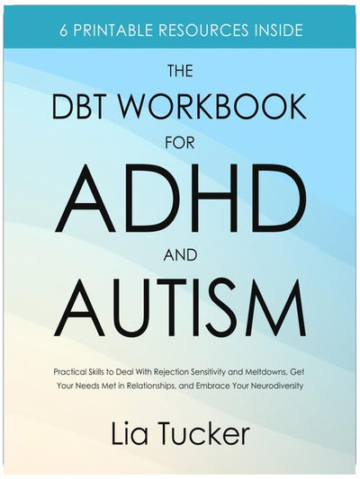 Le Cahier d'exercices TCD pour le TDAH et l'autisme : Compétences pratiques pour gérer la sensibilité au rejet et les crises de colère, faire valoir ses besoins dans les relations et accepter sa neurodiversité