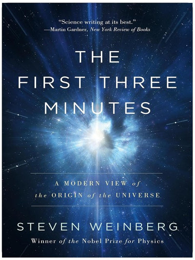 Les trois premières minutes : une vision moderne de l'origine de l'Univers
