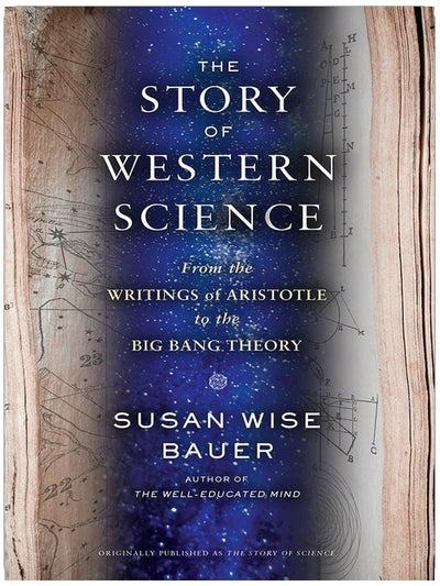 The Story of Western Science: From the Writings of Aristotle to the Big Bang Theory
