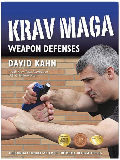 Krav Maga Weapon Defenses: The Contact Combat System of the Israel Defense Forces