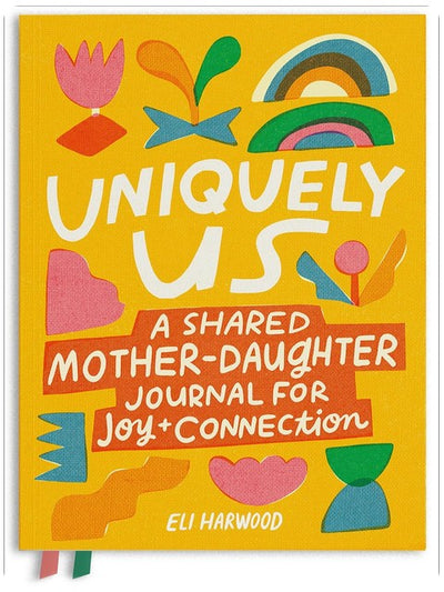 Uniquely Us: Mother & Daughter: A Back-and-Forth Journal for Teen and Tween Girls and Their Moms (Parenting Book Series)