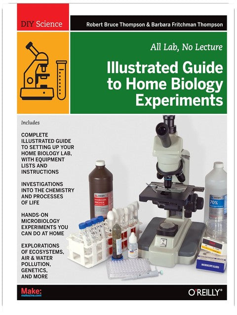 Guide illustré des expériences de biologie à la maison : Tout en labo, pas de cours (Science à faire soi-même)