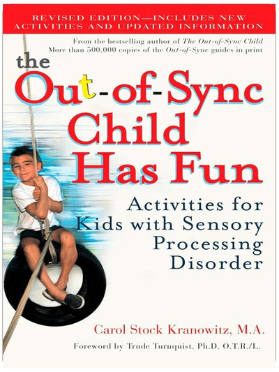 The Out-of-Sync Child Has Fun, Revised Edition: Activities for Kids with Sensory Processing Disorder (The Out-of-Sync Child Series)