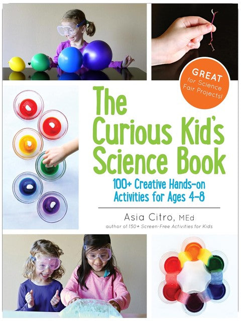 Le Livre scientifique du jeune curieux : Plus de 100 activités créatives et pratiques pour les 4-8 ans