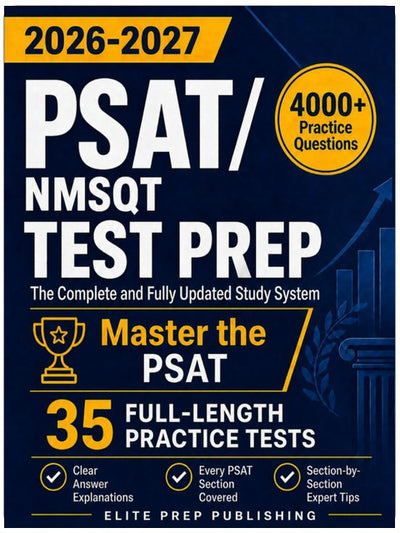 Préparation au test PSAT/NMSQT : Le système d'étude complet et entièrement mis à jour pour maîtriser le PSAT – Tests pratiques complets, explications étape par étape et conseils pour le jour de l'examen