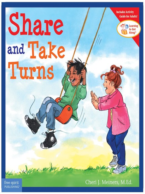 Share and Take Turns (Learning to Get Along, Book 1)