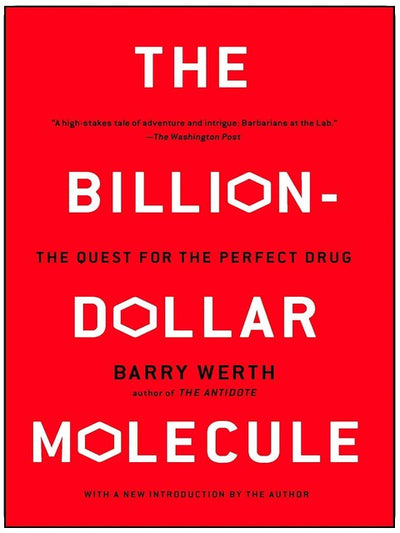 The Billion-Dollar Molecule: The Quest for the Perfect Drug