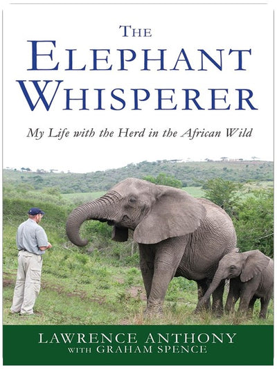 Der Elefantenflüsterer: Mein Leben mit der Herde in der afrikanischen Wildnis