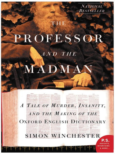 The Professor and the Madman: A Tale of Murder, Insanity, and the Making of the Oxford English Dictionary