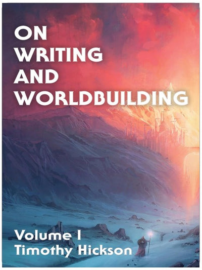 On Writing and Worldbuilding: Volume I
