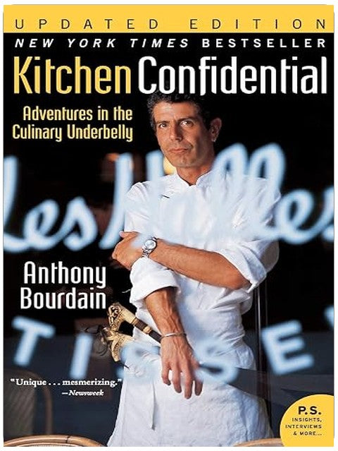 Kitchen Confidential: Adventures in the Culinary Underbelly