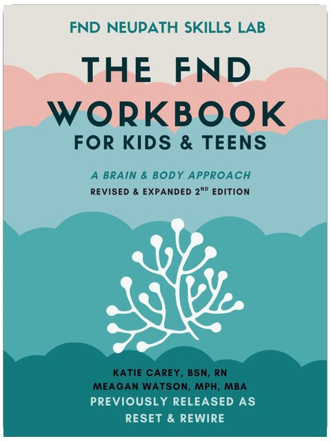 The FND Workbook for Kids & Teens: A Brain-Based Approach (FND NeuPath Skills Lab)