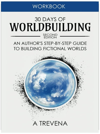 30 Days of Worldbuilding: An Author’s Step-by-Step Guide to Building Fictional Worlds (Step by Step Worldbuilding)