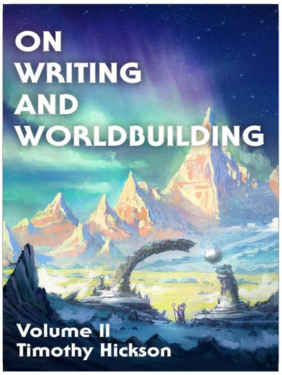 On Writing and Worldbuilding: Volume II