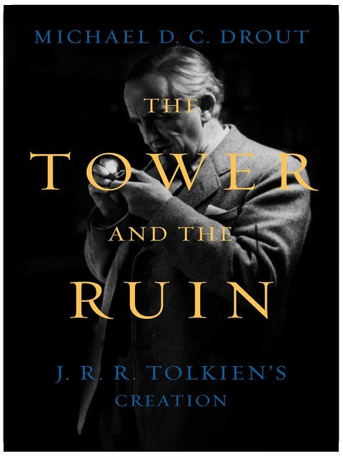 Der Turm und die Ruine: J.R.R. Tolkiens Schöpfung