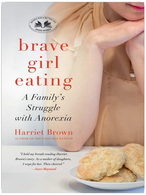 Brave Girl Eating: A Family's Struggle with Anorexia – An Intimate Mother's Journey Through Mental Illness to Healing