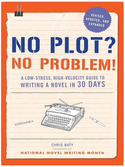 Pas d'intrigue ? Pas de problème ! : Un guide sans stress et rapide pour écrire un roman en 30 jours (NANOWRIMO)