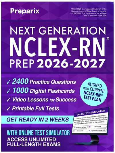 Next Generation NCLEX-RN® Prep: Complete and stress-free guide with examination and mindset strategies to study smarter, NGN clinical judgment, digital exam simulations, and real case studies