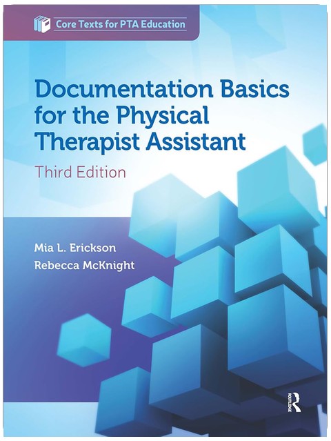 Documentation Basics for the Physical Therapist Assistant (Core Texts for PTA Education)