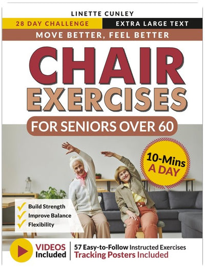 Move Better Feel Better Chair Exercises for Seniors Over 60: Your 28-Day Plan to Improve Balance and Stay Active in Just 10 Minutes a Day with 57 Illustrated Exercises (Workout Books)