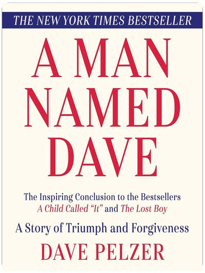 A Man Named Dave: A Story of Triumph and Forgiveness