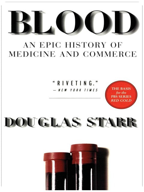 Blood: An Epic History of Medicine and Commerce