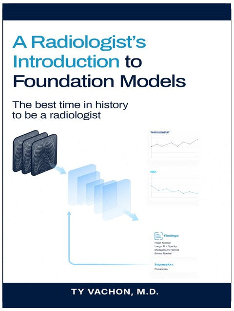 A Radiologist’s Introduction to Foundation Models: The Best Time in History to Be a Radiologist