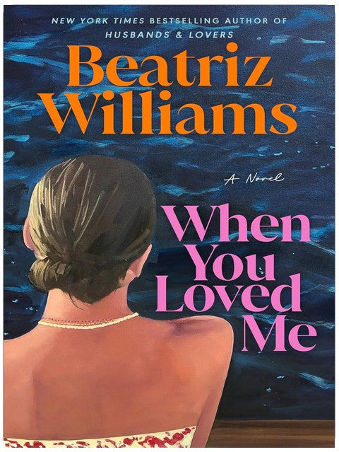 When You Loved Me: A Novel