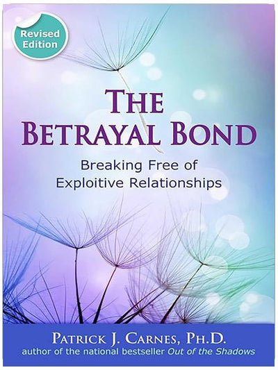 The Betrayal Bond: Breaking Free of Exploitive Relationships
