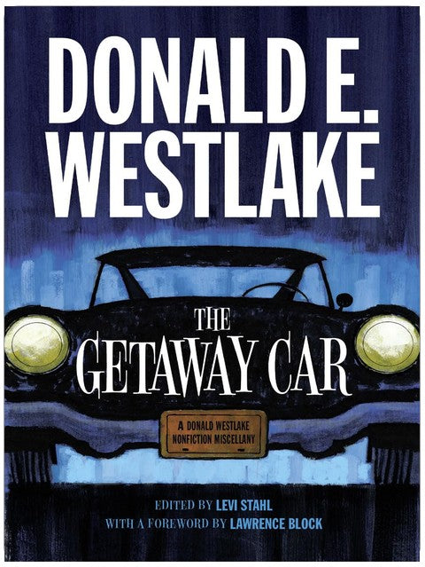 The Getaway Car: A Donald Westlake Nonfiction Miscellany