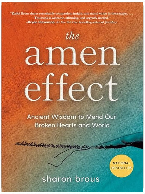 The Amen Effect: Ancient Wisdom to Mend Our Broken Hearts and World