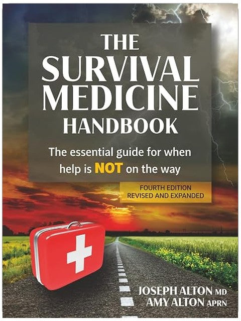 The Survival Medicine Handbook: The Essential Guide for When Help is NOT on the Way