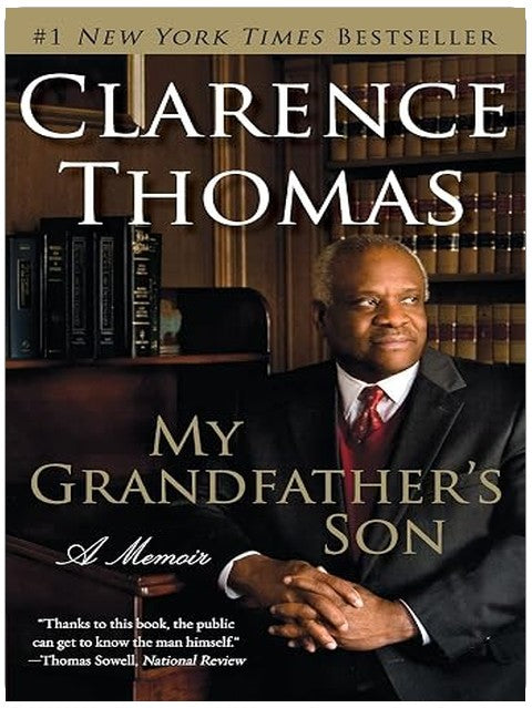 My Grandfather's Son: A Memoir ― Supreme Court Justice Clarence Thomas on His Hardship, Grit, and the Anita Hill Hearing