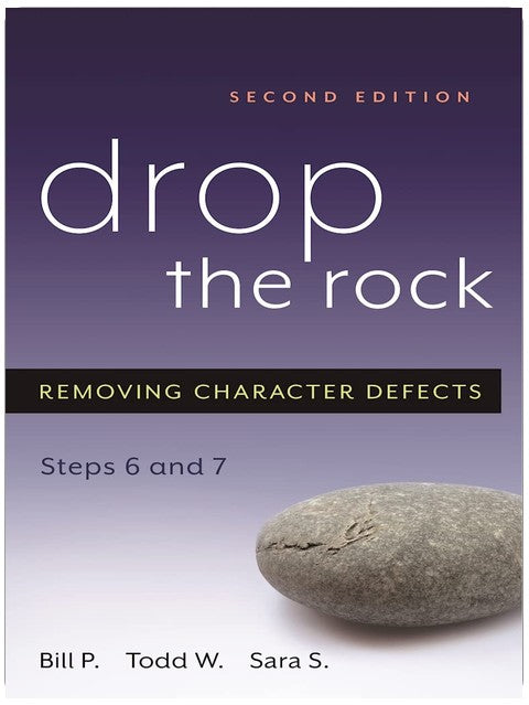 Drop the Rock: Removing Character Defects - Steps Six and Seven