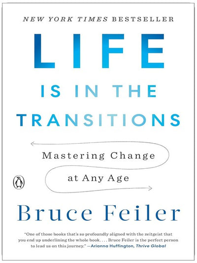 Life Is in the Transitions: Mastering Change at Any Age