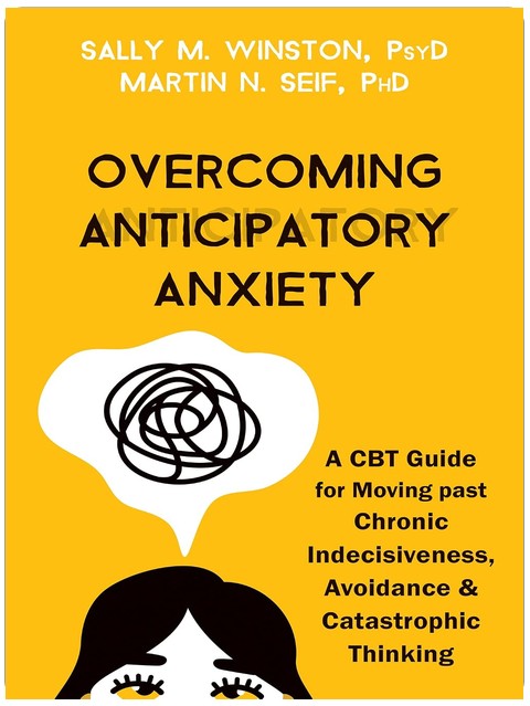 Vaincre l'anxiété anticipatoire : Un guide TCC pour se libérer de l'indécision chronique, de l'évitement et de la pensée catastrophique