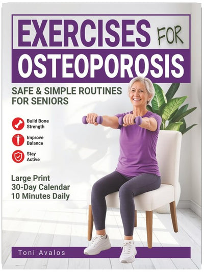 Exercices pour l'ostéoporose : des routines sûres et simples pour les seniors pour renforcer les os, améliorer l'équilibre et rester actifs à la maison (Forts et sans âge)
